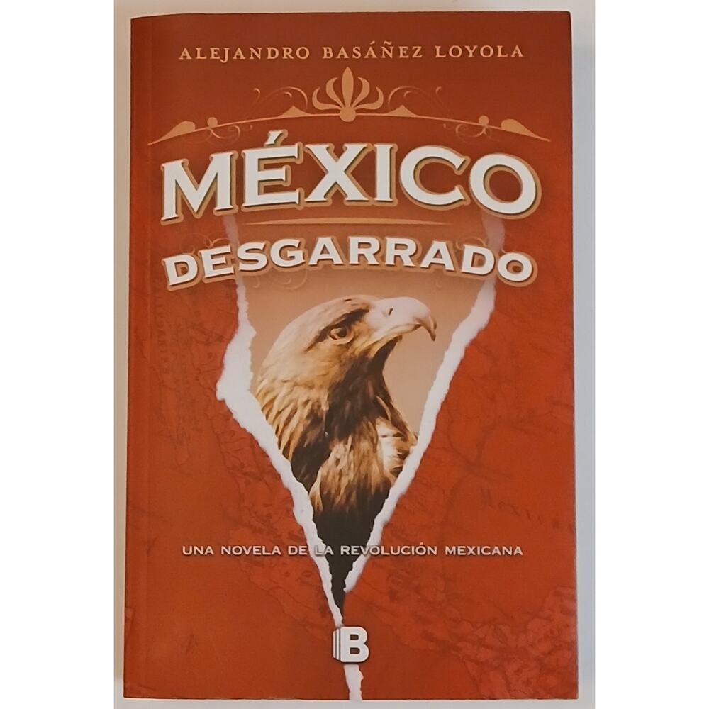México Desgarrado (Spanish Edition) by Alejandro Basanez Loyola Library Copy